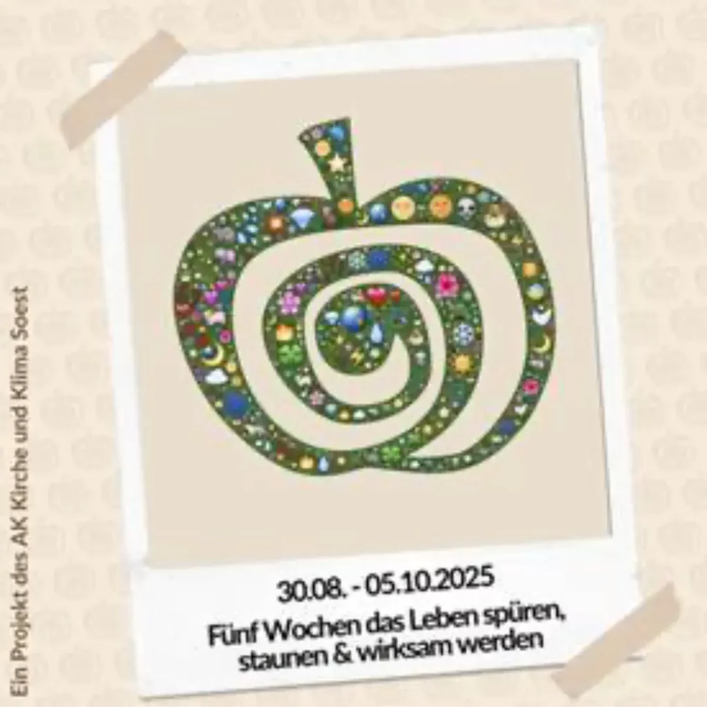 Das Bild zeigt in der Form eines Apfels den Garten Eden. Text: 30.08. bis 05.10.2025. Fünf Wochen das Leben spüren, staunen und wirksam werden. Ein Projekt des AK Kirche und Klima Soest.