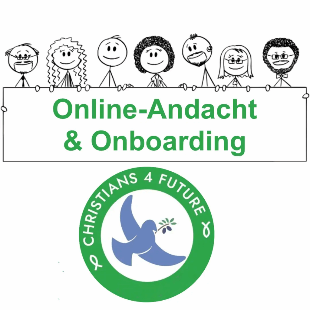 Das Bild zeigt sieben Strich-Figuren, die ein Banner halten. Text auf dem Banner: “Online-Andacht und Onboarding". Darunter das Logo der Christians for Future.