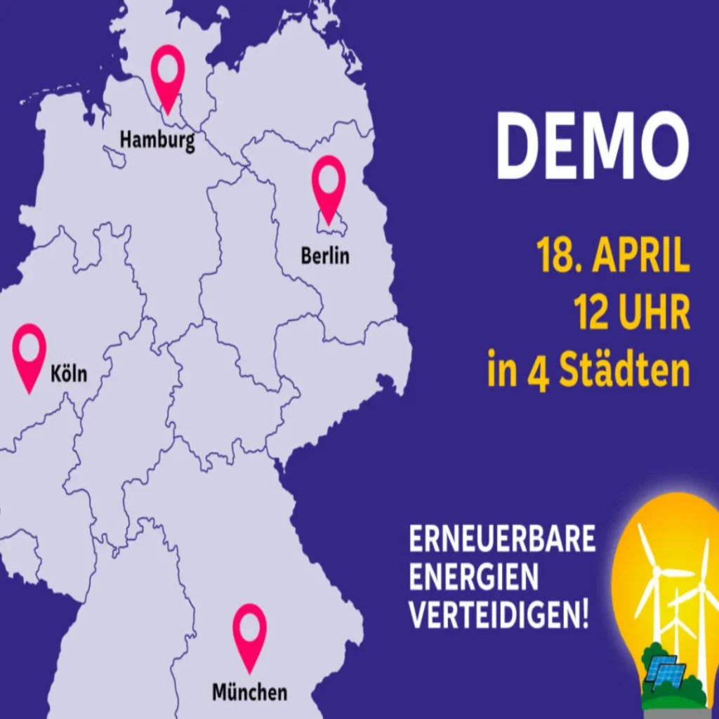 Das Bild zeigt die Landkarte Deutschlands. Eingezeichnet sind die Bundesländer und die vier Städte Berlin, Hamburg, Köln und München.In einer skizzierten Glühbirne stehen drei Windräder und zwei Solarpanels. Text: "Demo, 18. April 2026, 12 Uhr in vier Städten. Erneuerbare Energien Verteidigen!".